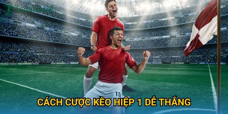 Cách cược kèo hiệp 1 dễ thắng Keonhacai – Hướng dẫn chiến thuật hiệu quả 1 Cách cược kèo hiệp 1 dễ thắng Keonhacai – Hướng dẫn chiến thuật hiệu quả