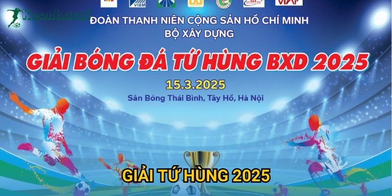 Giải Tứ hùng 2025 Keonhacai – Lịch thi đấu, kết quả và phân tích kèo 1 Giải Tứ hùng 2025 Keonhacai – Lịch thi đấu, kết quả và phân tích kèo