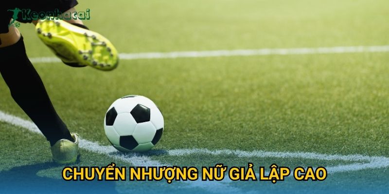 Chuyển nhượng nữ giả lập cao Keonhacai – Xu hướng mới trên thị trường 1 Chuyển nhượng nữ giả lập cao Keonhacai – Xu hướng mới trên thị trường