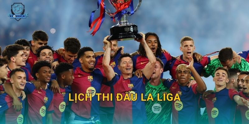 Lịch thi đấu La Liga tuần này đầy đủ nhất – Kèo nhà cái soi kèo từng trận ngay 1 Lịch thi đấu La Liga tuần này đầy đủ nhất – Kèo nhà cái soi kèo từng trận ngay
